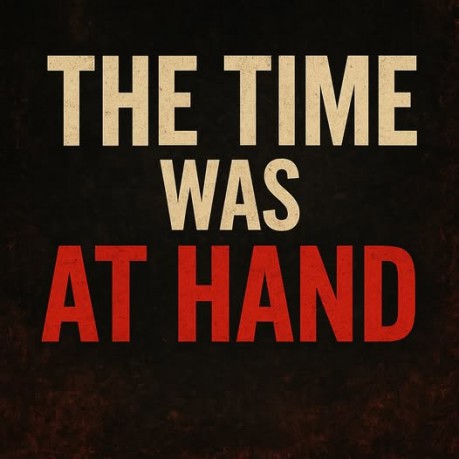 poster At Hand - The Time Was At Hand