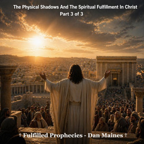 poster The Physical Shadows And The Spiritual Fulfillment In Christ Part 3 of 3